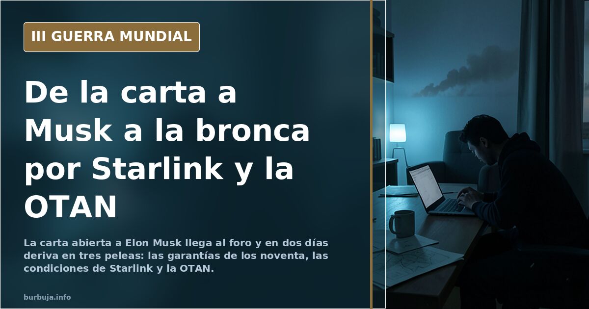 De la carta a Musk a la bronca por Starlink y la OTAN