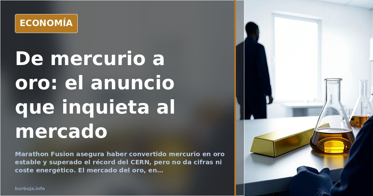 Marathon Fusion dice haber convertido mercurio en oro y alerta al mercado
