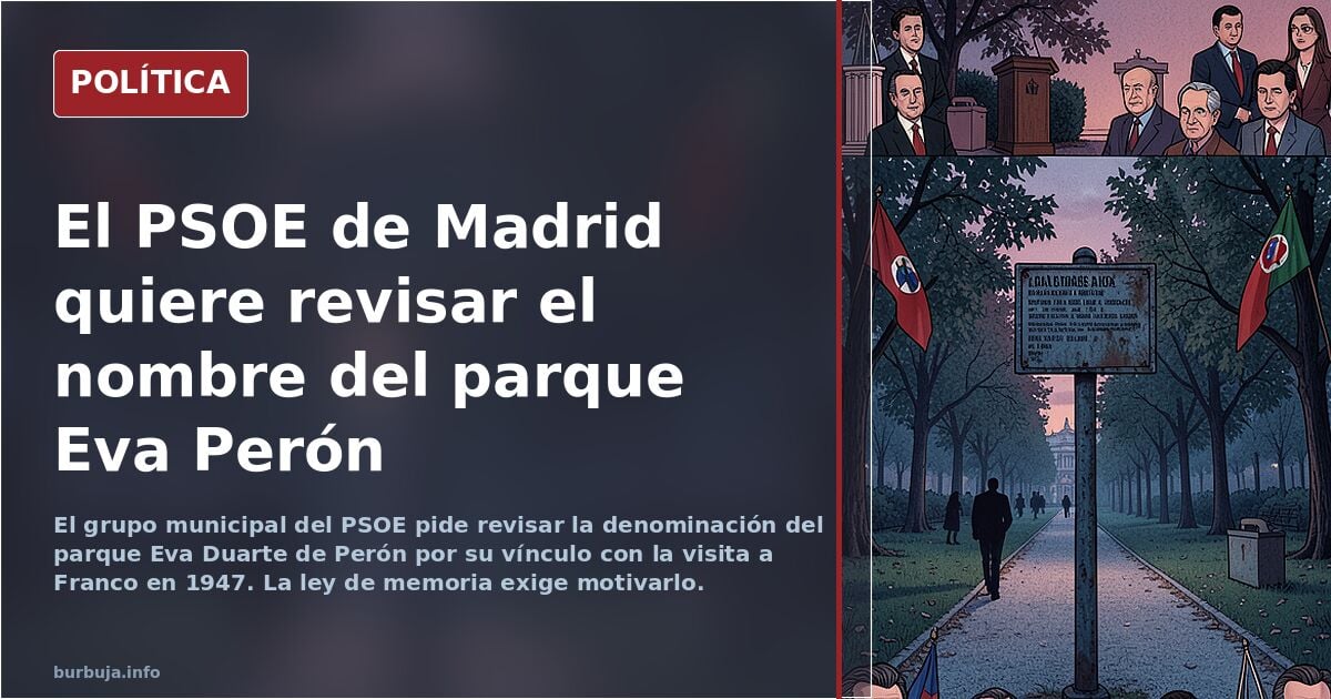 El grupo municipal del psoe madrid pide retirar el nombre del parque Eva Perón.