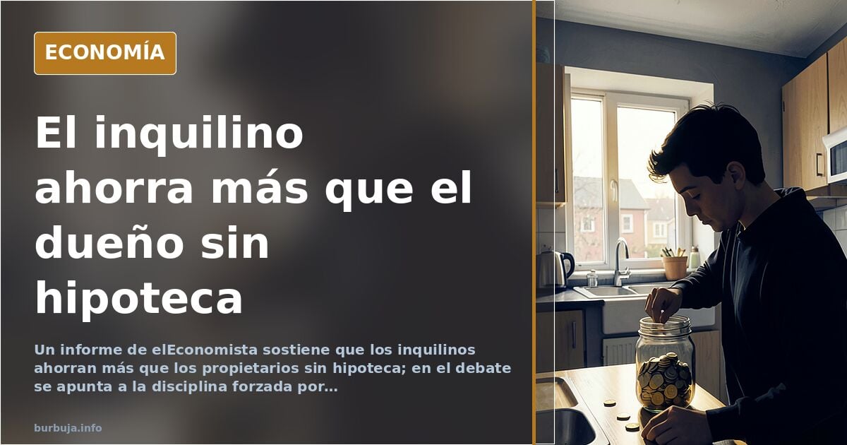 Debate: los inquilinos ahorran más que los propietarios sin hipoteca