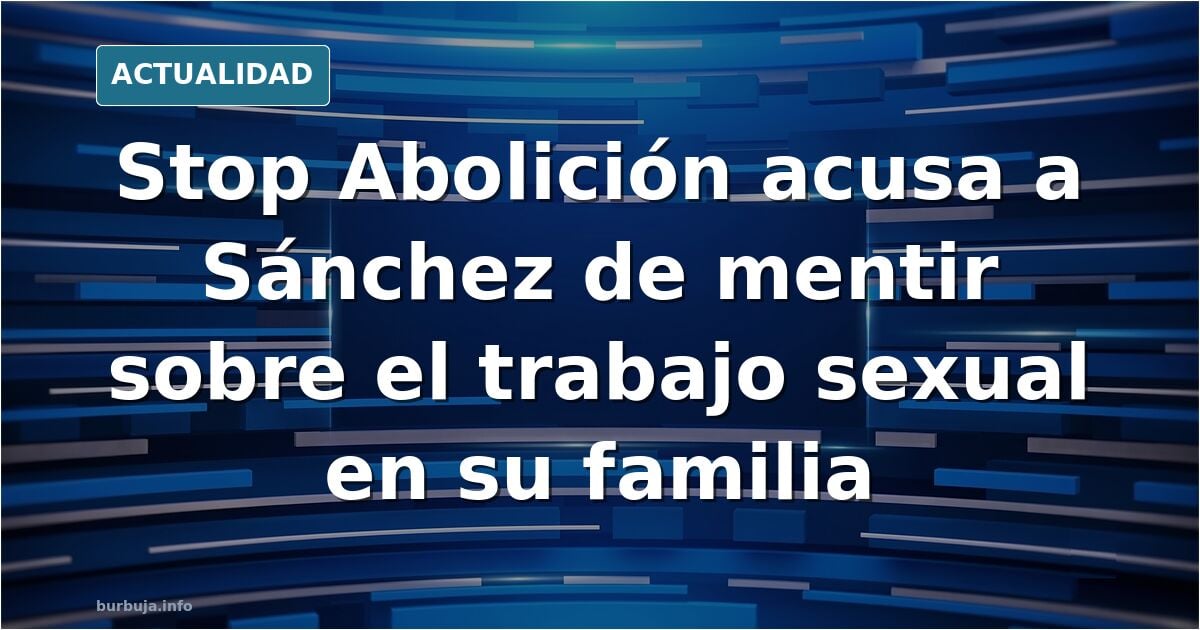 Cuatro prostitutas acusan a Pedro Sánchez de que en su familia han trabajado en el puterio en 15 (quince) locales y le retan a desmentirlo...