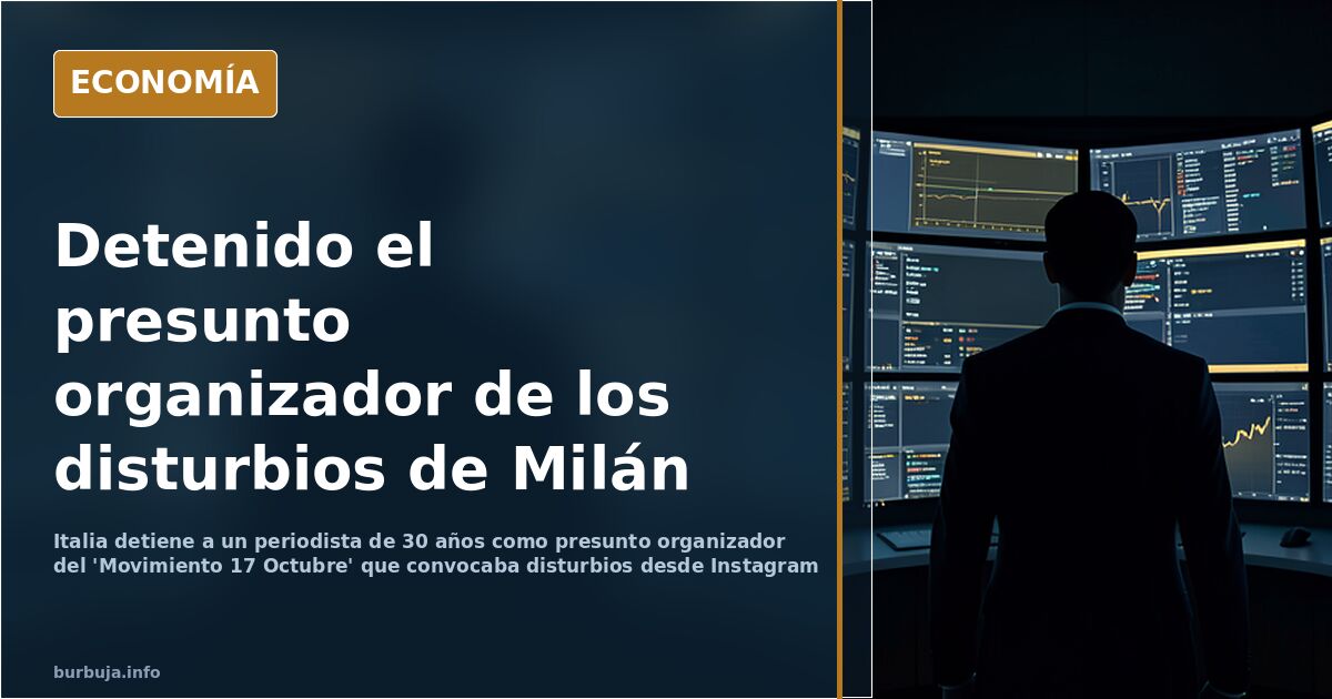 Detenido en Milán el presunto organizador del 'Movimiento 17 Octubre'