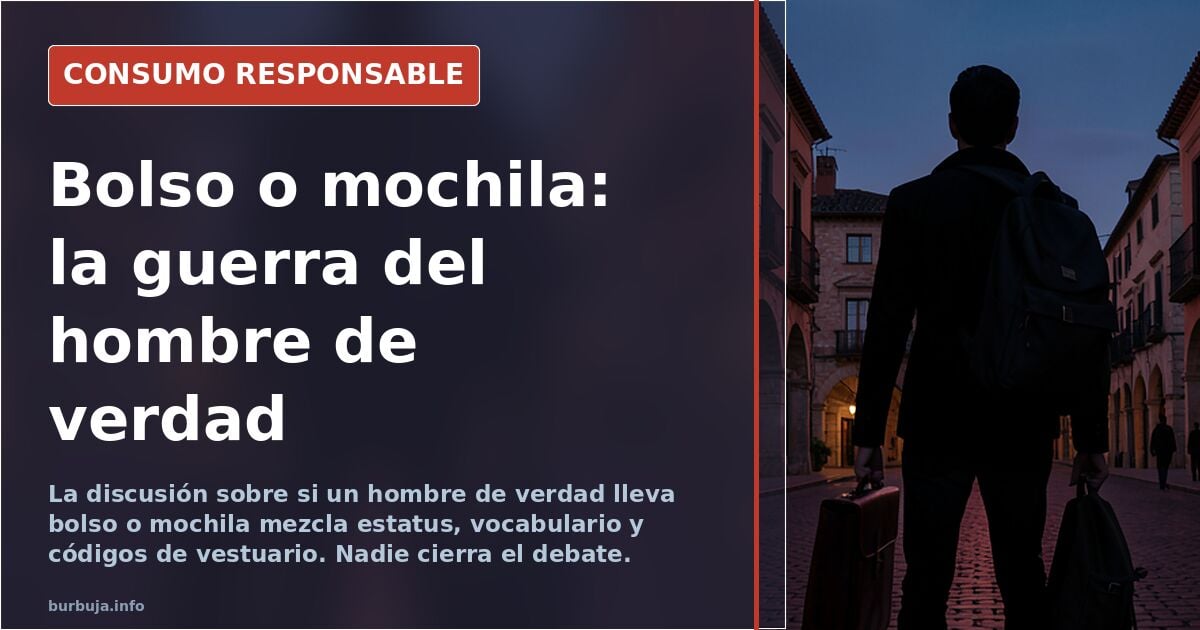 El bolso masculino se reivindica: ¿mochila o cartera de ejecutivo?