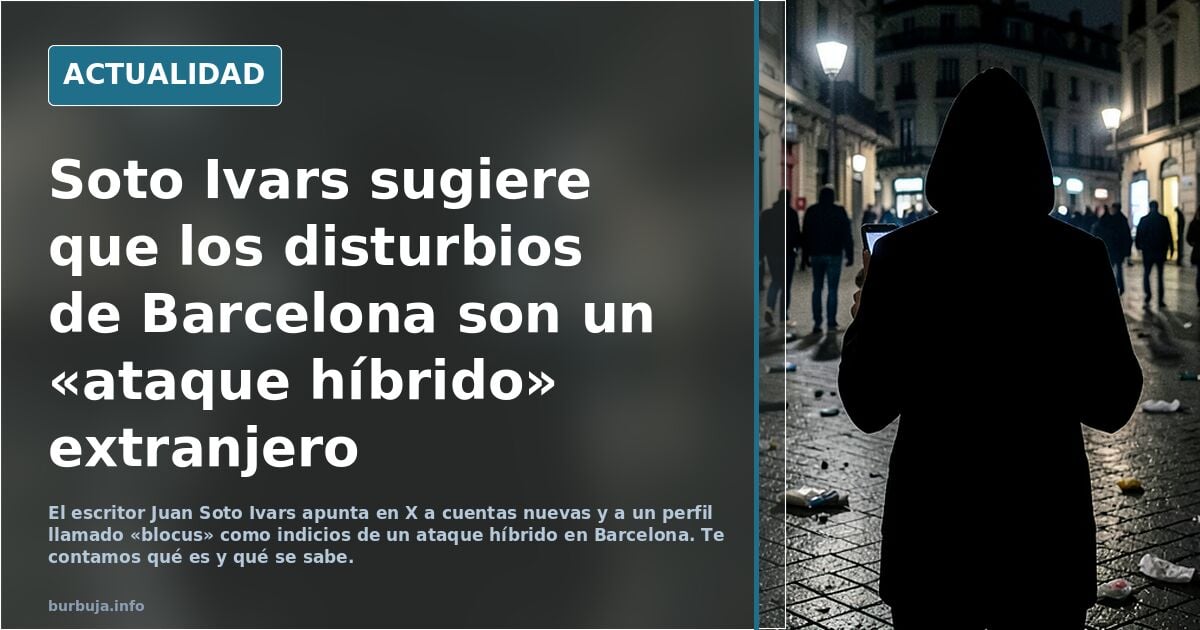 Juanito Soto Ivars nos aclara que los disturbios en Barcelona son obra de Rusia o de China