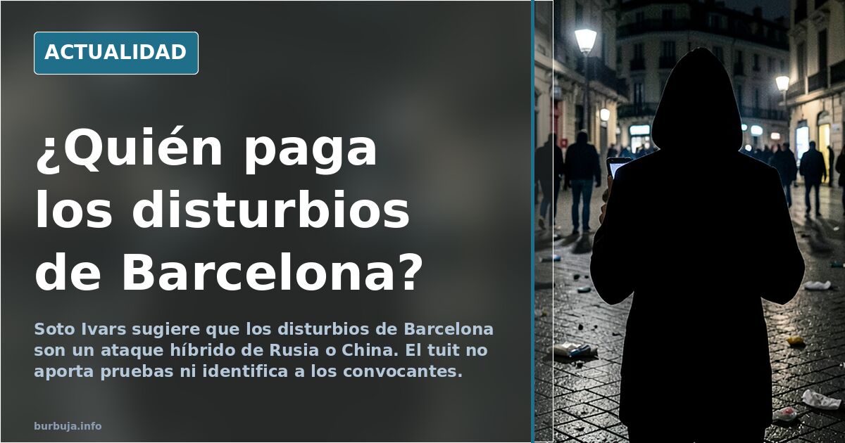 Tuit de Soto Ivars sobre disturbios en Barcelona y ataque híbrido con cuentas nuevas en redes sociales