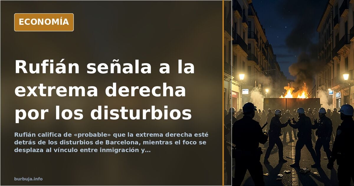 Rufián ve probable a la extrema derecha tras los disturbios de Barcelona