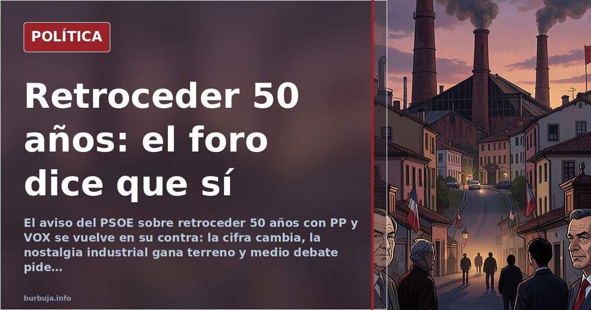 El PSOE avisa de retroceder 50 años y el foro pregunta: ¿dónde se firma?