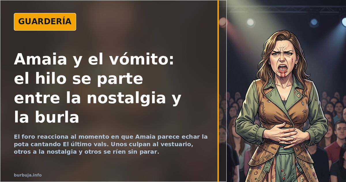 Amaia y el vómito: el hilo se parte entre la nostalgia y la burla