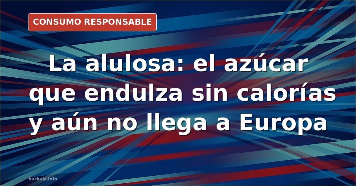 La ALULOSA acabará con el AZUCAR?