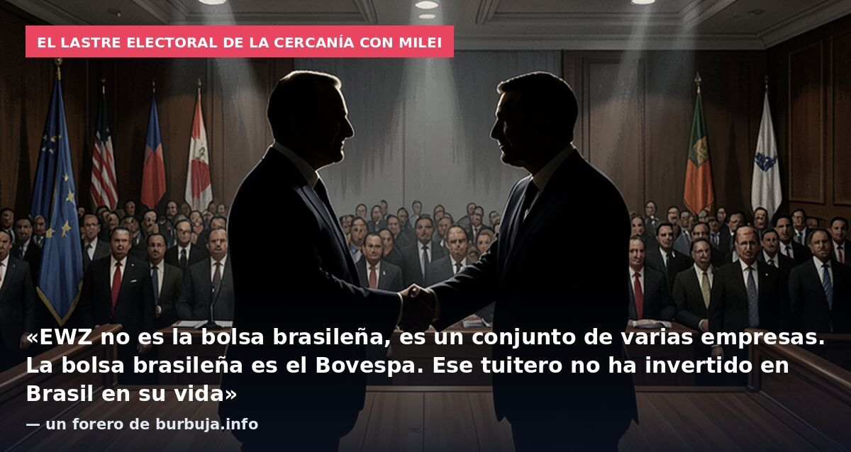 El lastre electoral de la cercanía con Milei: «EWZ no es la bolsa brasileña, es un conjunto de varias empresas. La bolsa brasileña es el Bovespa. Ese tuitero no ha invertido en Brasil en su vida» — un forero de burbuja.info