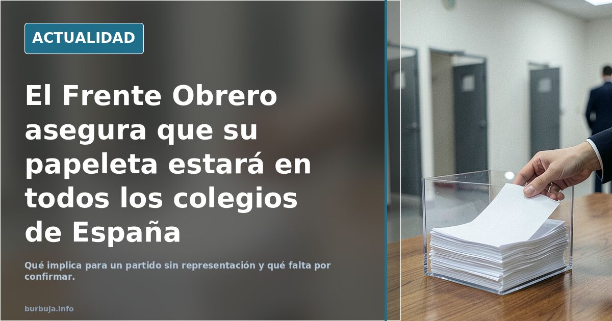 La papeleta del Frente Obrero estará en todos los colegios electorales de España.