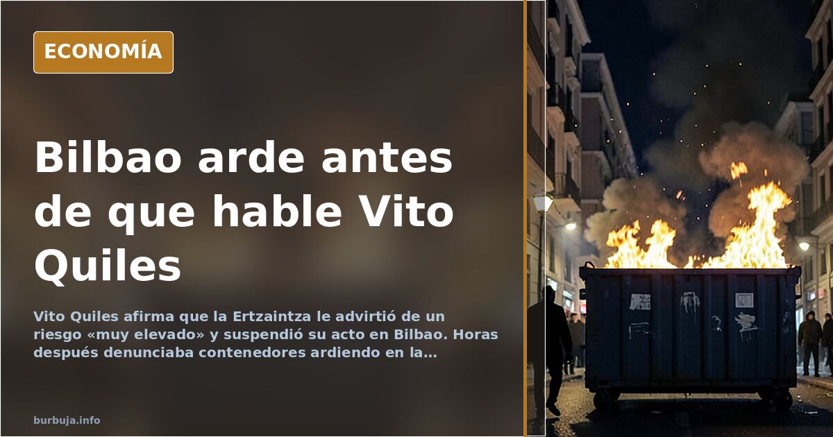 Bilbao: contenedores ardiendo y un acto suspendido por riesgo de incidentes