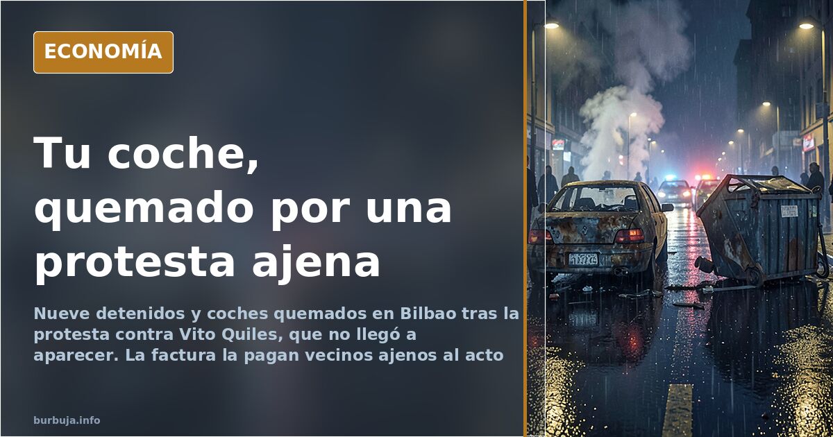 Calle de Bilbao de noche con un coche calcinado y contenedores quemados tras los disturbios por la protesta contra Vito Quile