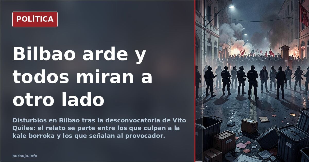Bilbao: disturbios tras la desconvocatoria de Vito Quiles