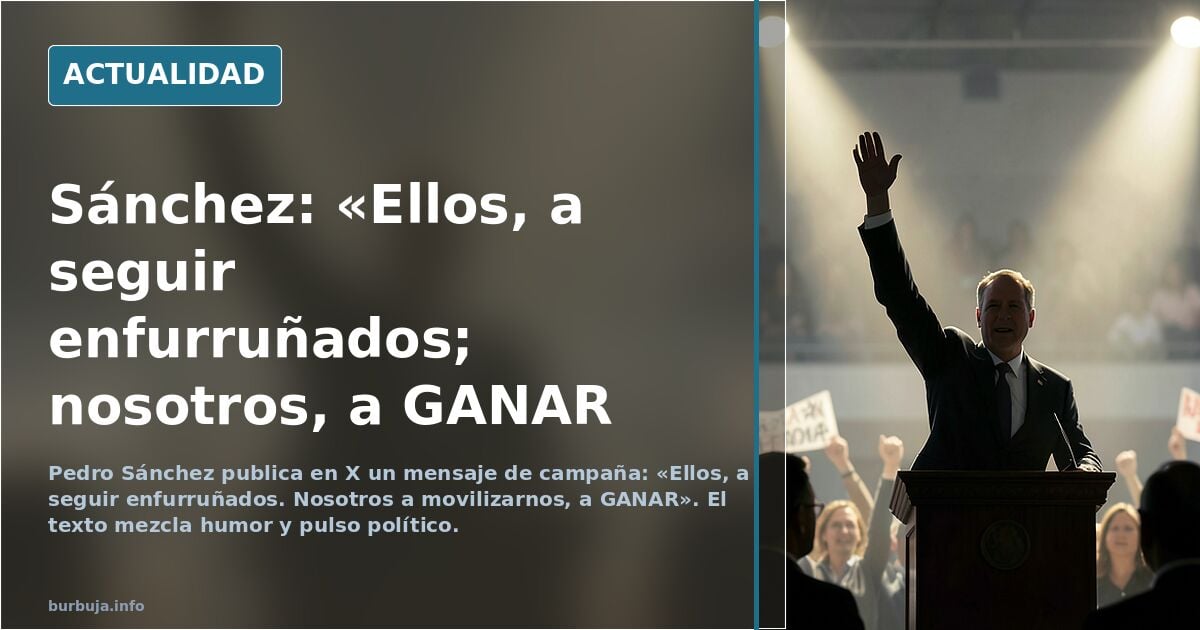 Pedro Sánchez: "ellos enfurruñados, nosotros bailando y GANANDO"