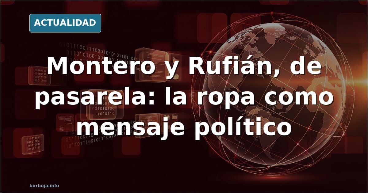 Montero y Rufian de pasarela....