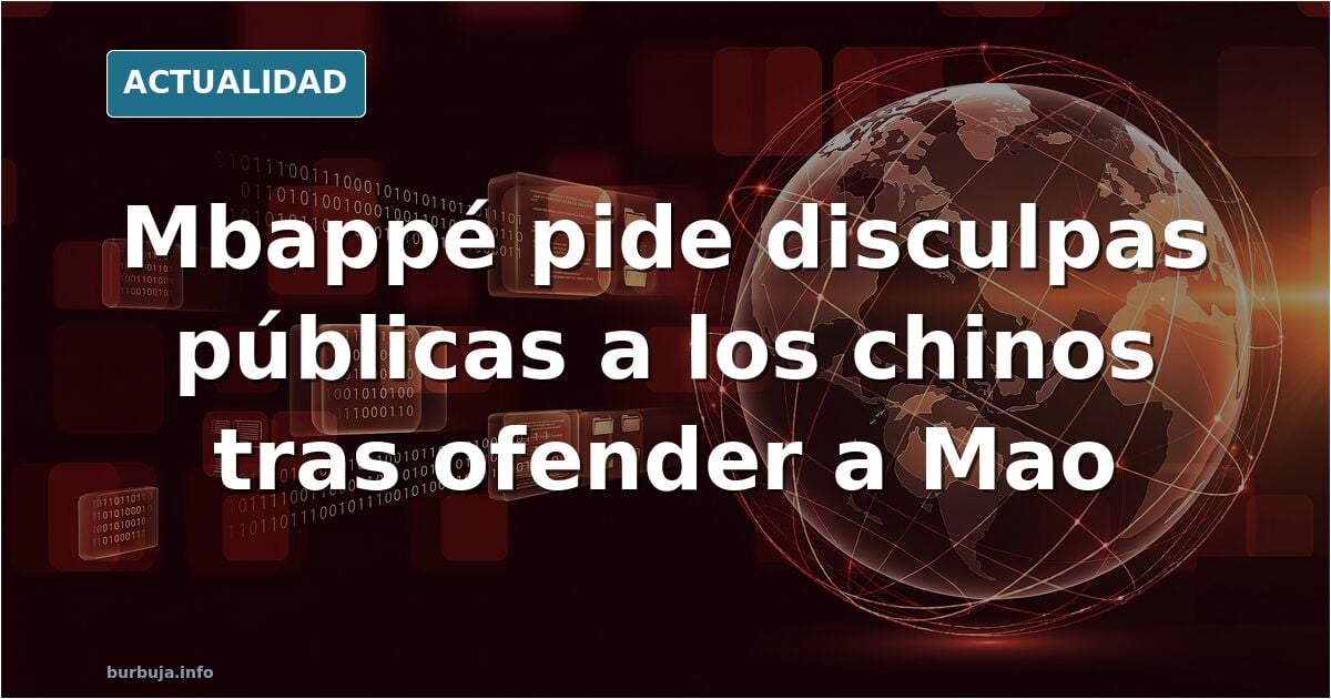 Mbappe pide disculpas públicas a los chinos