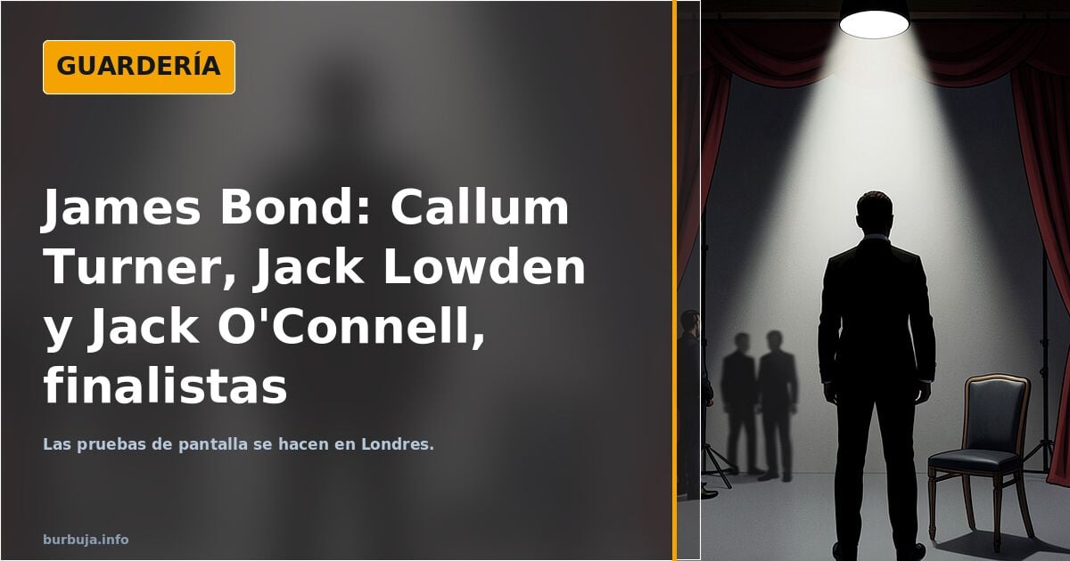 La búsqueda del próximo James Bond llega a su recta final, estos 3 son los finalistas