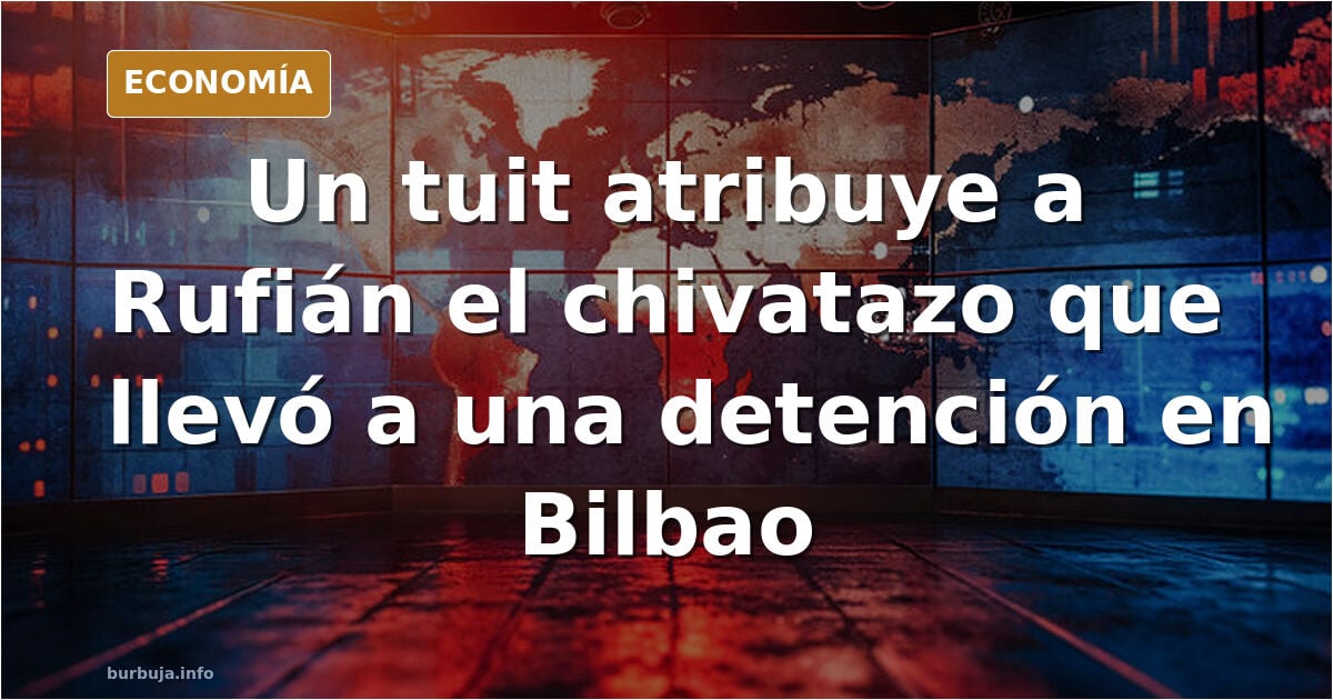 URGENTE: Detenido en Bilbao el cabecilla de los graves disturbios de ayer