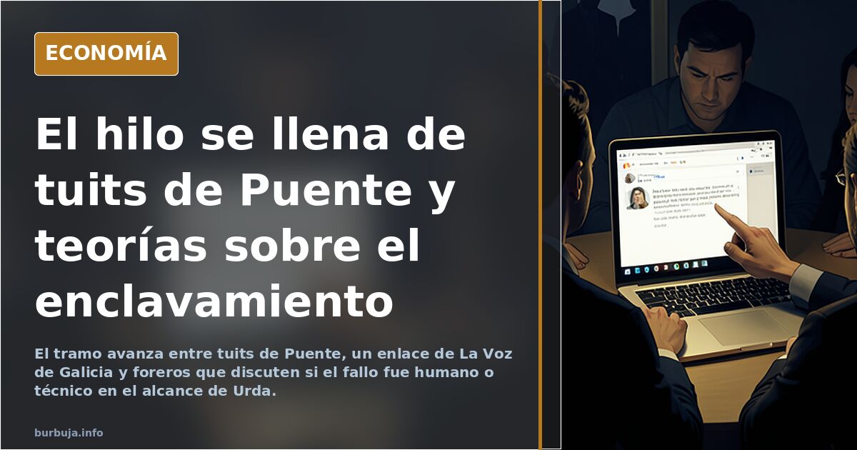 El hilo se llena de tuits de Puente y teorías sobre el enclavamiento