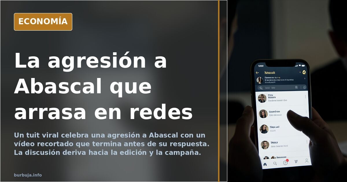 Abascal, entre la agresión viral y el vídeo sin respuesta