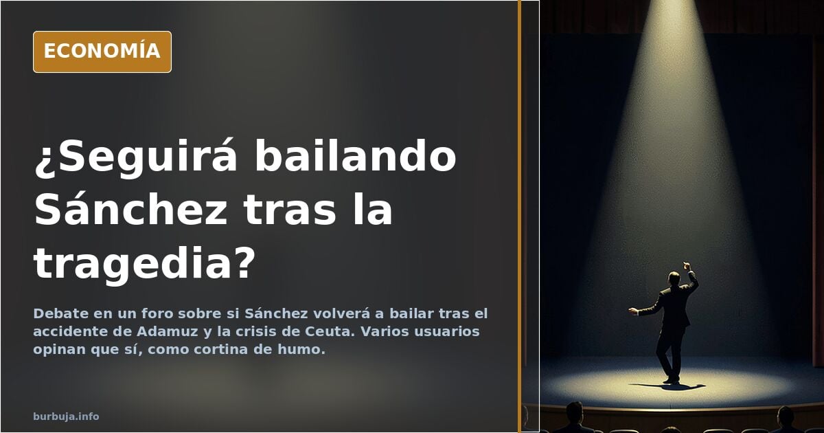 ¿Seguirá bailando Sánchez? El debate en el foro
