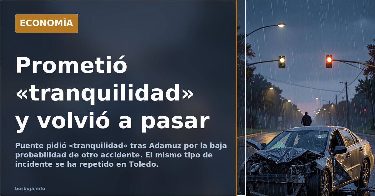 Puente prometió «tranquilidad» tras Adamuz y el accidente se repitió