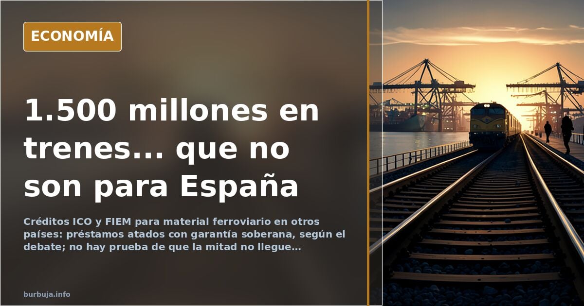 Debate sobre 1.500 millones en créditos para trenes en el exterior