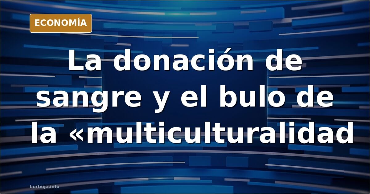 No sé observa ningún gitano, negro, magrebio o latino en las donaciones de sangre de urgencia, por qué?