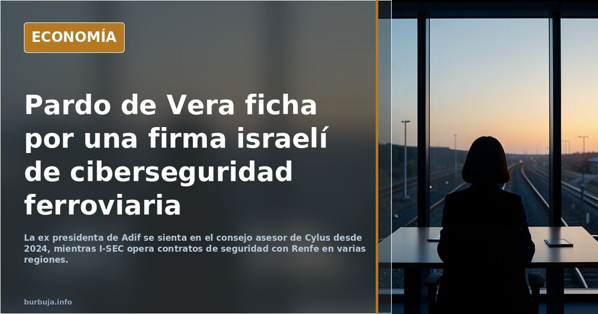 ¿Qué sentido tiene que Isabel Pardo de Vera Posada, ex presidenta de ADIF trabaje para una tecnológica israelí de sistema para trenes?