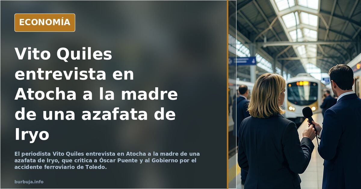 Vito Quiles entrevista en Atocha a la progenitora de una azafata de Iryo