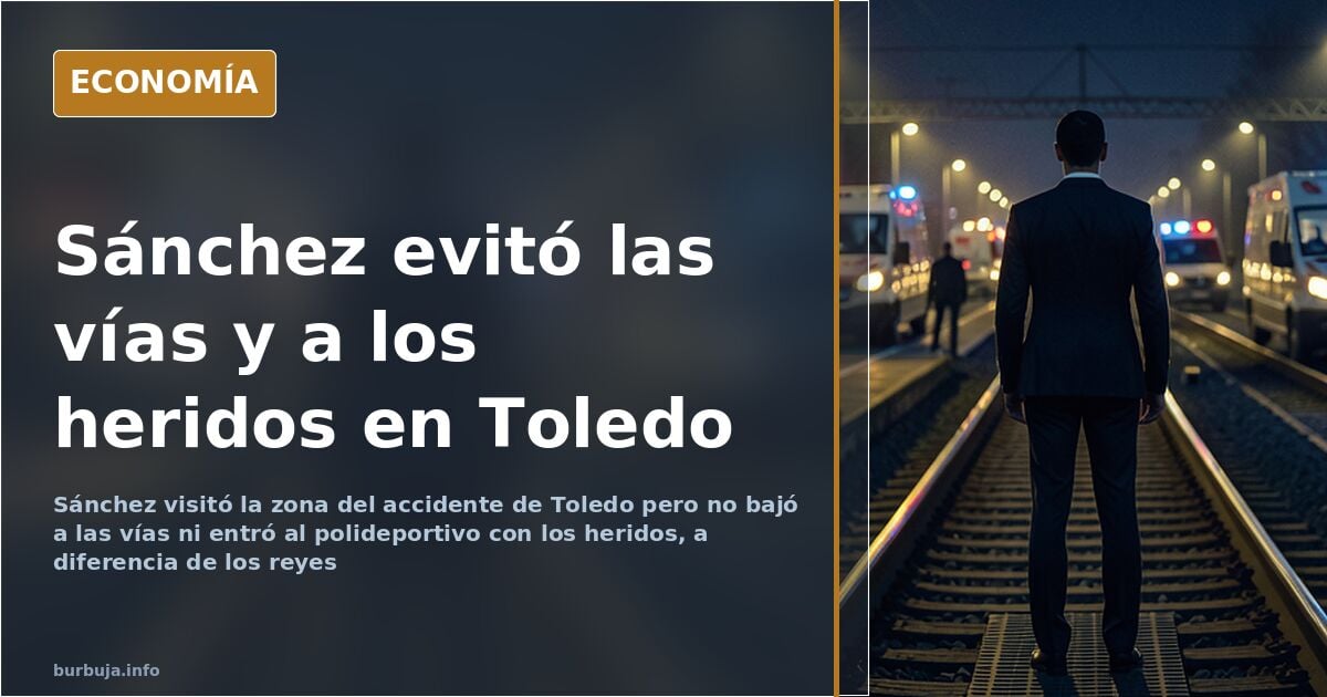 Sánchez no bajó a las vías ni al polideportivo en Toledo