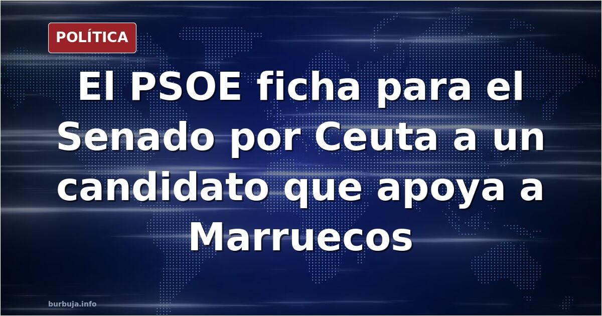 EL PSOE y su candidato al SENADO por Ceuta