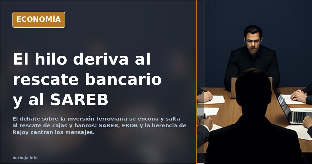 El hilo deriva al rescate bancario y al SAREB