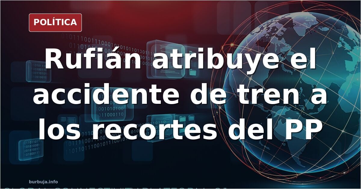 Segun Rufian el accidente del tren ha sido culpa de los recortes del PP.