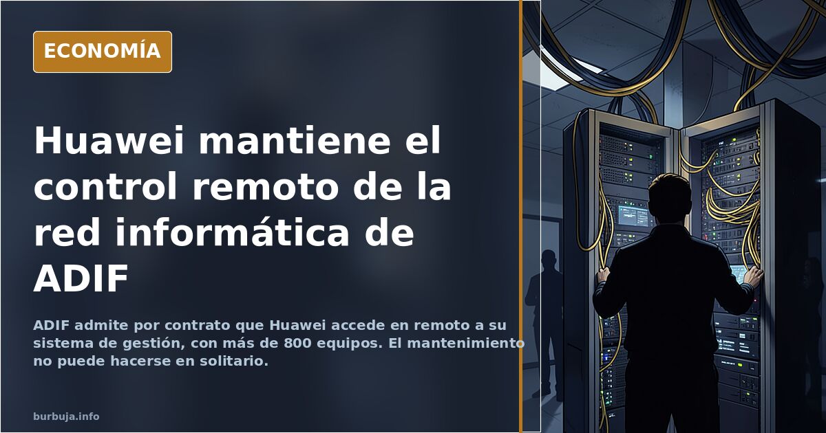 Puente mantiene a Huawei en el sistema de comunicaciones de ADIF al que llegó vía Koldo