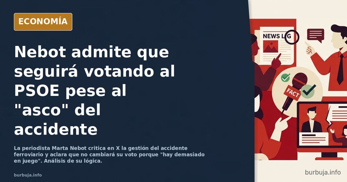 Marta Nebot deja caer que el accidente es una negligencia del PSOE pero seguirá votandole porque lo que vendría es peor