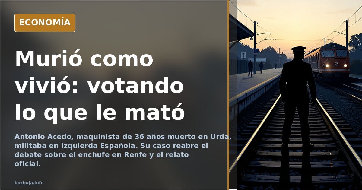 El maquinista muerto en Urda militaba en Izquierda Española