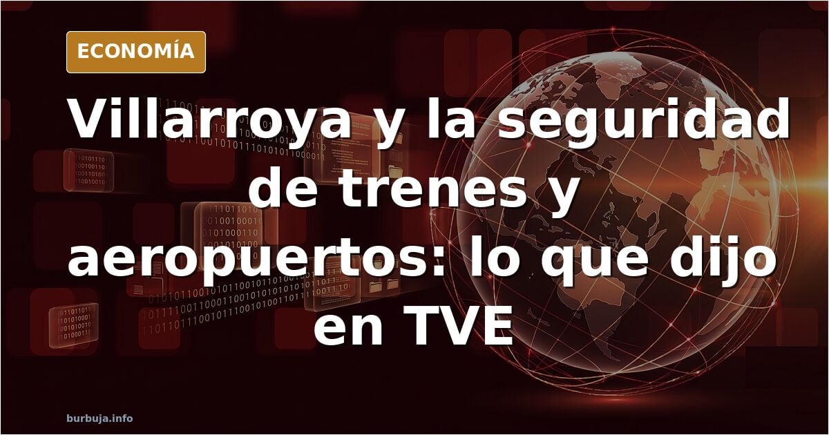 Villarroya en TVE y el control de la seguridad en trenes y aeropuertos
