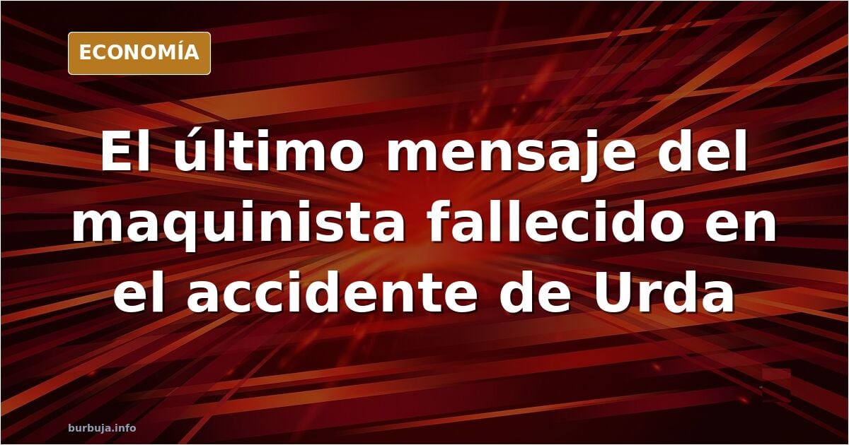 Este es el último tweet del maquinista fallecido