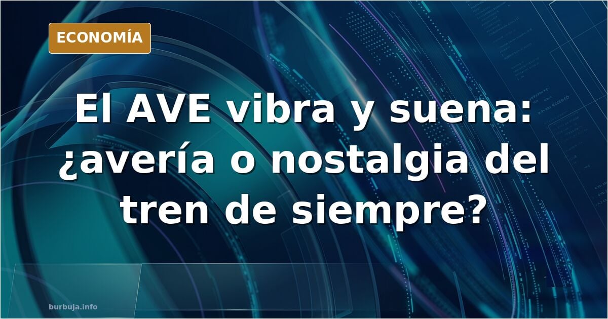 Traquetreos y vibraciones ha habido toda la vida pero ahora os fijáis más