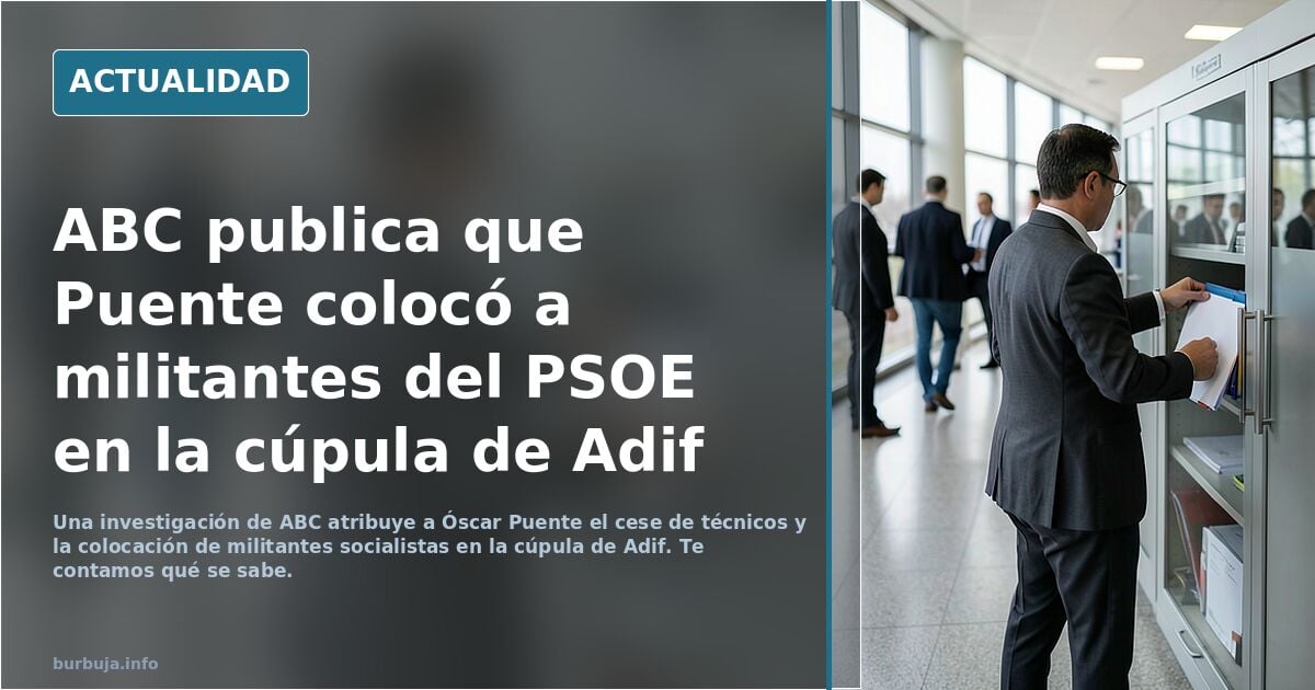 Óscar Puente echó a técnicos y llenó la cúpula de Adif de militantes socialistas