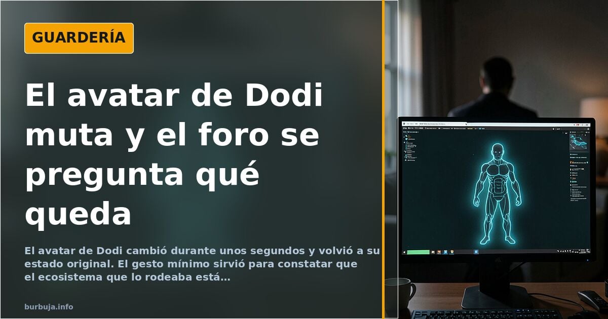 El avatar de Dodi cambia unos segundos y el foro se pregunta qué queda
