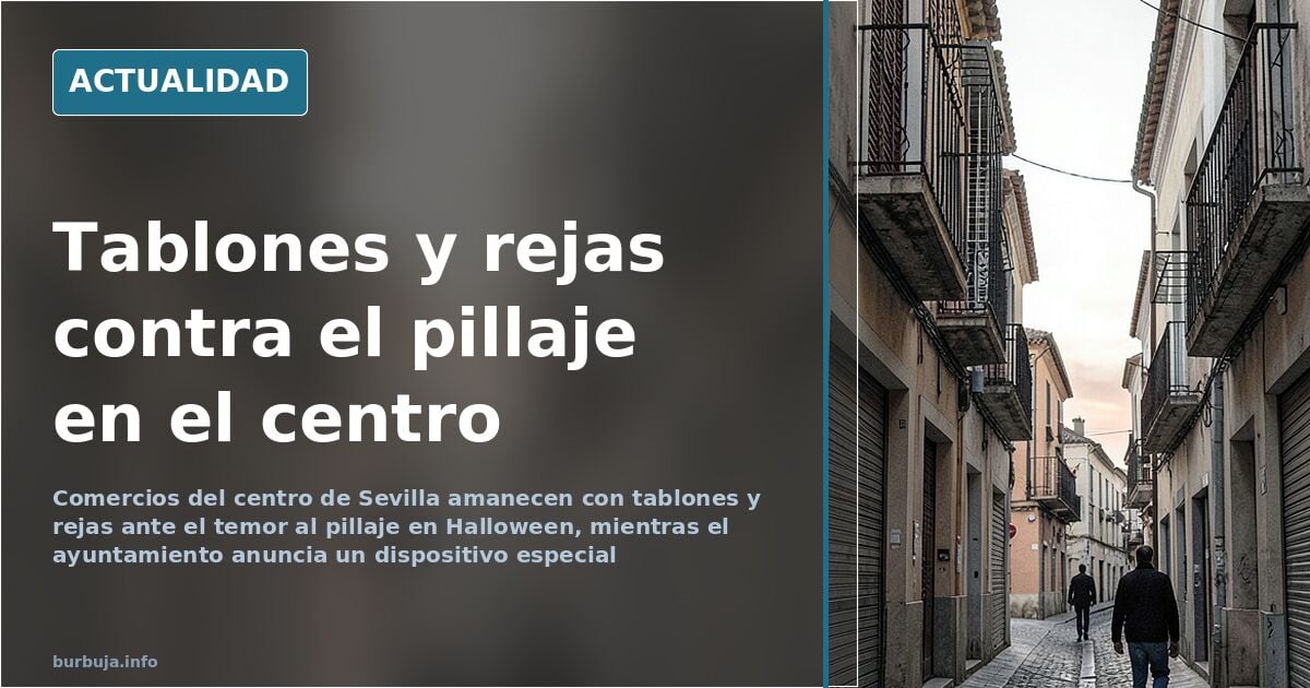 Comercios de Sevilla blindan escaparates ante el temor al pillaje