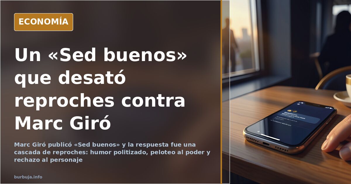 Marc Giró y el tuit que desató la ira: «Sed buenos»