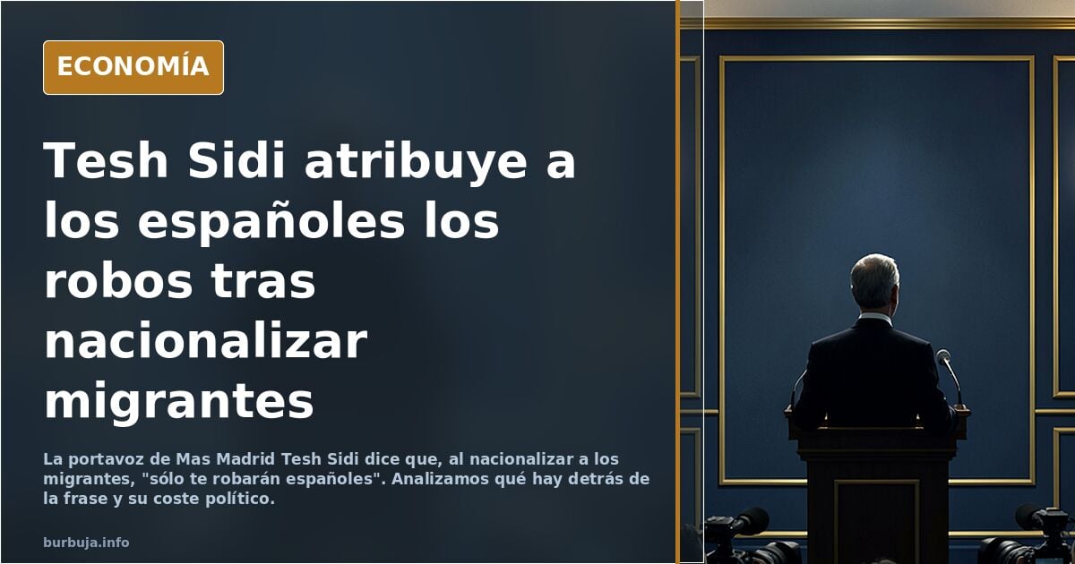 Tesh Sidi y su frase sobre inmigrantes y robos: ¿qué opinais?