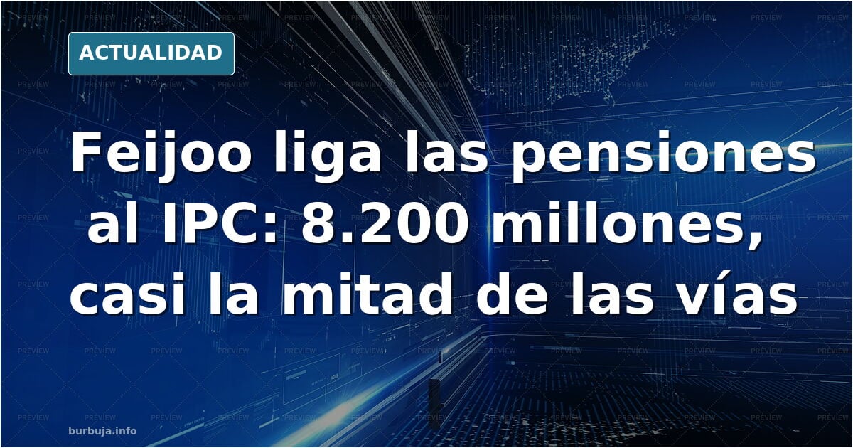 La subida de las pensiones con el IPC que dice Feijoo garantizará es casi la mitad lo que cuesta arreglar las vías de tren