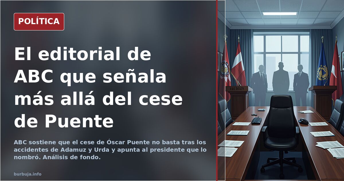 El cese de Puente no bastaría (Editorial de El ABC)