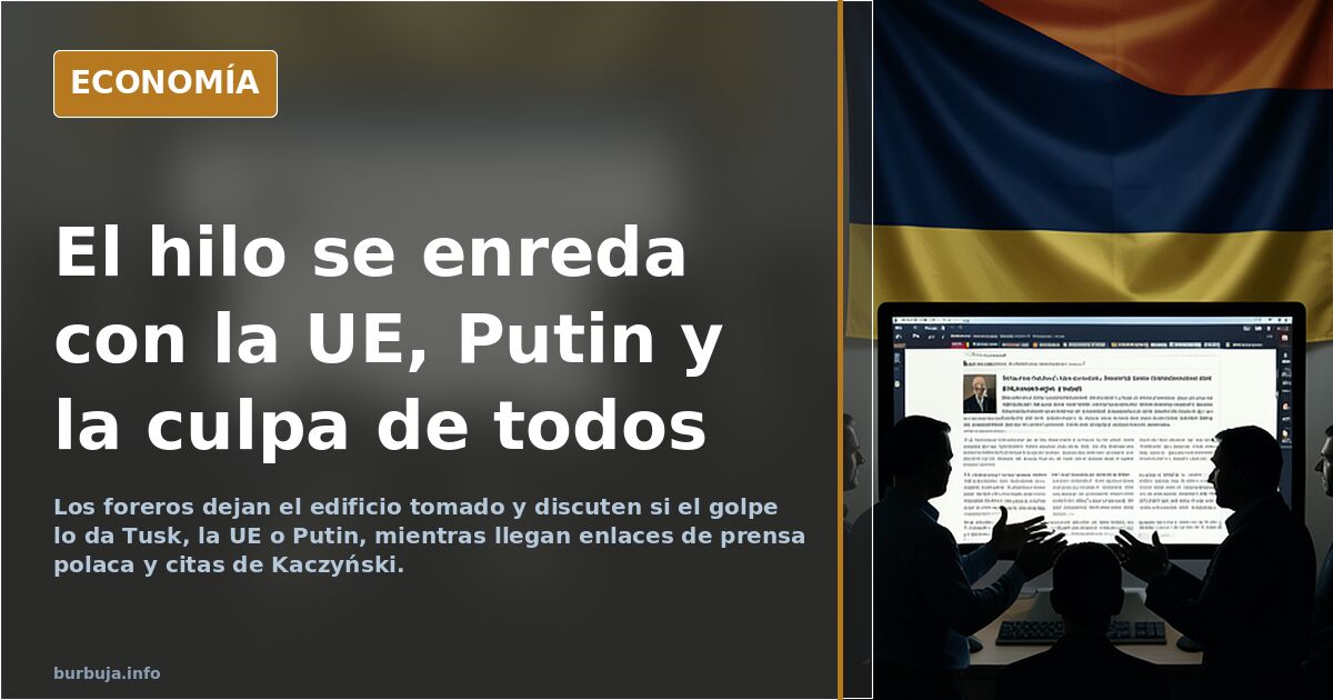 El hilo se enreda con la UE, Putin y la culpa de todos