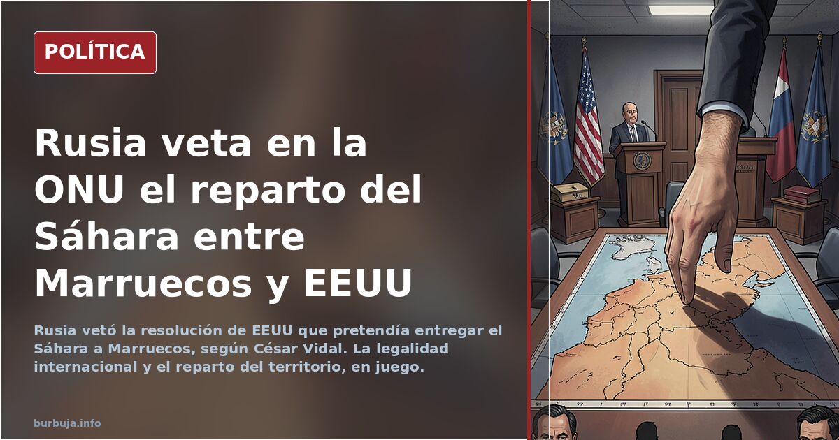 Rusia en contra del reparto del Sahara español entre Marruecos y EEUU
